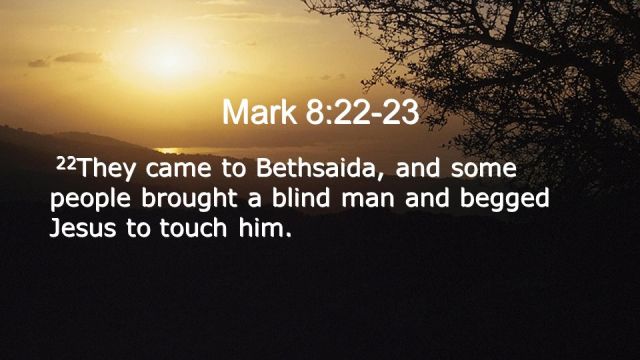 Mark 8 touch of Jesus
