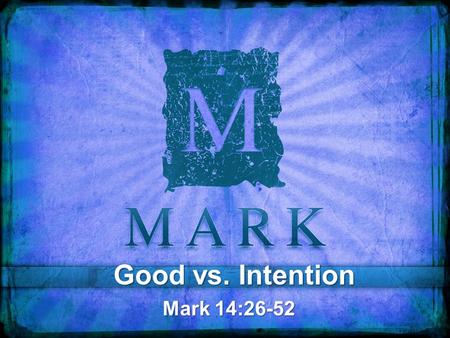 Mark 14 intention