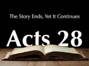 Acts 28 story goes on