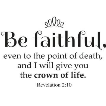 Revelation 2 be faithful
