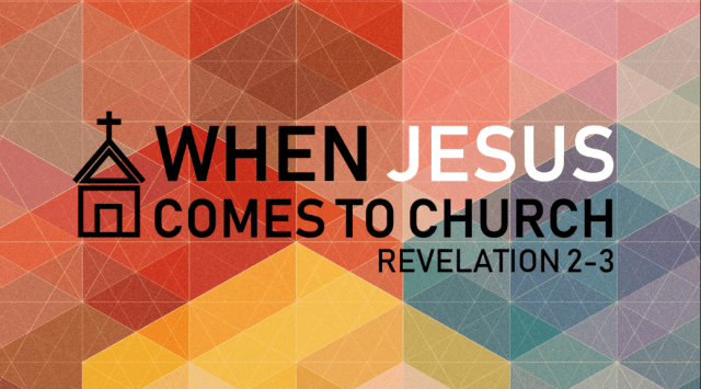 Revelation 2 when Jesus comes to church