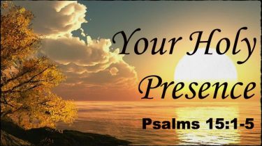 Psalm 15 holy