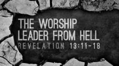 Revelation 13 worship leader from hell