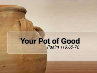 psalm 119 pot of good