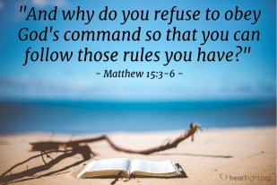 Matthew 15 follow the rules