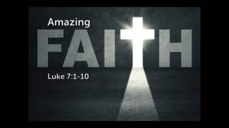 Luke 7 amazing faith