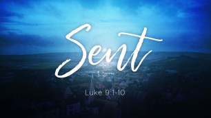 Luke 9 sent out by Jesus