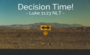 luke-11-decision-time.jpg