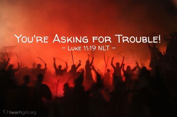 Luke 11 trouble