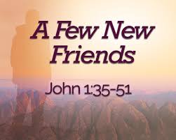 John 1 new friends