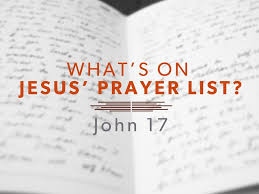 John 17 Jesus prayer list