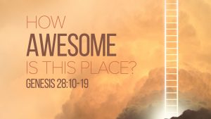 Genesis 28 awesome God