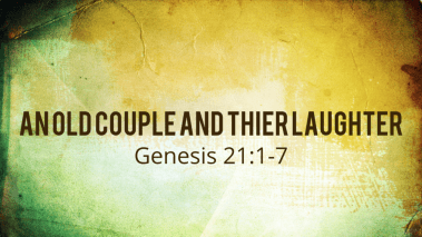 Genesiss 21 old and laugh