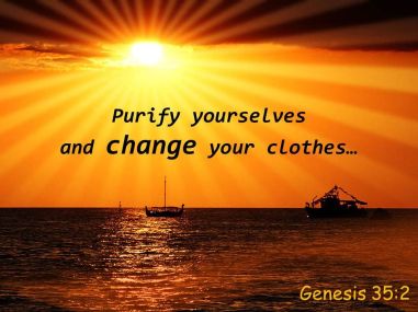 Genesis 35 change your clothes