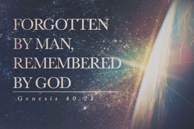 Genesis 40 forgotten by man