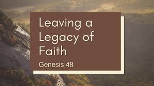 Genesis 48 legacy