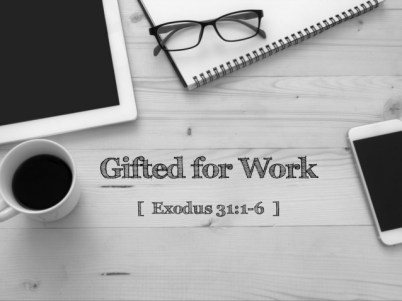 Exodus 31 gifted by God