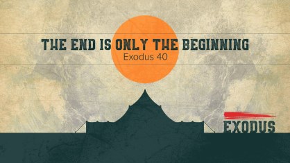 Exodus 40 end