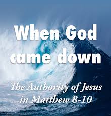 Matthew 8 God came down